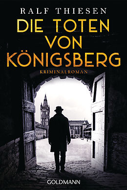 Kartonierter Einband Die Toten von Königsberg von Ralf Thiesen