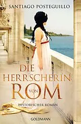 Kartonierter Einband Die Herrscherin von Rom von Santiago Posteguillo