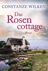 Kartonierter Einband Das Rosencottage von Constanze Wilken
