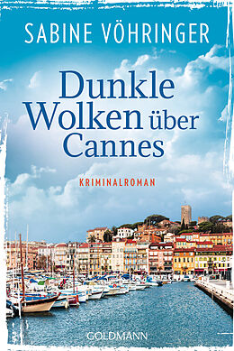 Kartonierter Einband Dunkle Wolken über Cannes von Sabine Vöhringer