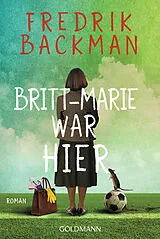 Kartonierter Einband (Kt) Britt-Marie war hier von Fredrik Backman