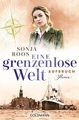 Kartonierter Einband Eine grenzenlose Welt Aufbruch von Sonja Roos