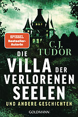 Kartonierter Einband Die Villa der verlorenen Seelen und andere Geschichten von C.J. Tudor