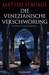 Kartonierter Einband (Kt) Die venezianische Verschwörung von Matteo Strukul