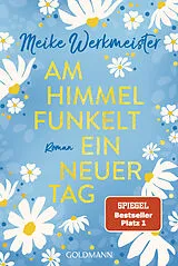 Kartonierter Einband Am Himmel funkelt ein neuer Tag von Meike Werkmeister