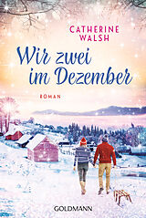 Kartonierter Einband Wir zwei im Dezember von Catherine Walsh