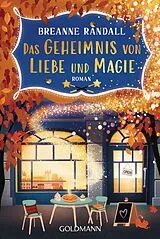 Kartonierter Einband Das Geheimnis von Liebe und Magie von Breanne Randall