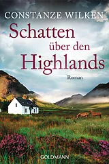 Kartonierter Einband Schatten über den Highlands von Constanze Wilken