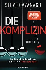 Kartonierter Einband Die Komplizin  Ihr Mann ist ein Serienkiller. Was ist sie  Täterin oder Opfer? von Steve Cavanagh
