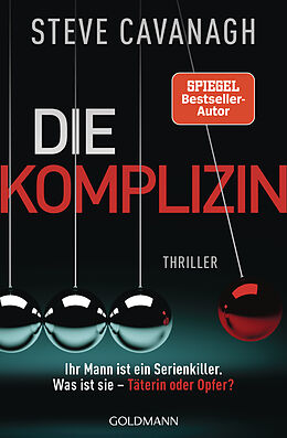 Kartonierter Einband Die Komplizin - Ihr Mann ist ein Serienkiller. Was ist sie - Täterin oder Opfer? von Steve Cavanagh