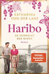 Kartonierter Einband Haribo - So schmeckt das Glück von Katharina von der Lane