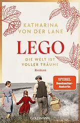 Kartonierter Einband Lego - Die Welt ist voller Träume von Katharina von der Lane