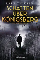 Kartonierter Einband Schatten über Königsberg von Ralf Thiesen