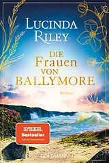 Kartonierter Einband Die Frauen von Ballymore von Lucinda Riley