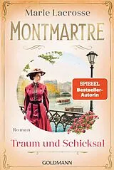 Kartonierter Einband Montmartre - Traum und Schicksal von Marie Lacrosse