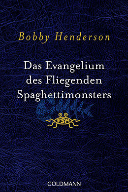 Kartonierter Einband Das Evangelium des fliegenden Spaghettimonsters von Bobby Henderson