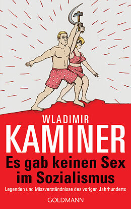 Kartonierter Einband Es gab keinen Sex im Sozialismus von Wladimir Kaminer