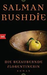 Kartonierter Einband Die bezaubernde Florentinerin von Salman Rushdie