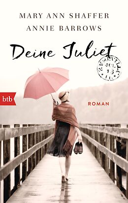 Kartonierter Einband Deine Juliet von Mary Ann Shaffer, Annie Barrows