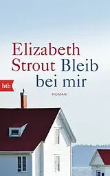 Kartonierter Einband Bleib bei mir von Elizabeth Strout