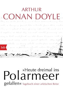 Kartonierter Einband Heute dreimal ins Polarmeer gefallen von Arthur Conan Doyle