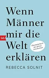 Kartonierter Einband (Kt) Wenn Männer mir die Welt erklären von Rebecca Solnit