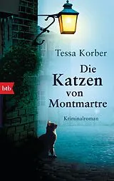 Kartonierter Einband Die Katzen von Montmartre von Tessa Korber
