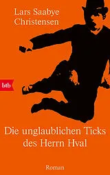 Kartonierter Einband Die unglaublichen Ticks des Herrn Hval von Lars Saabye Christensen
