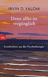 Kartonierter Einband Denn alles ist vergänglich von Irvin D. Yalom