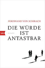 Kartonierter Einband Die Würde ist antastbar von Ferdinand von von Schirach