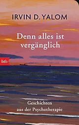 Kartonierter Einband Denn alles ist vergänglich von Irvin D. Yalom