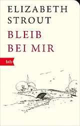 Kartonierter Einband Bleib bei mir von Elizabeth Strout