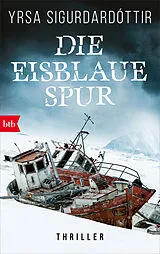 Kartonierter Einband Die eisblaue Spur von Yrsa Sigurdardóttir