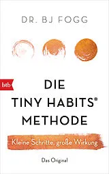 Kartonierter Einband (Kt) Die Tiny Habits®-Methode von BJ Fogg