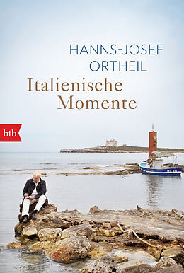 Kartonierter Einband Italienische Momente von Hanns-Josef Ortheil
