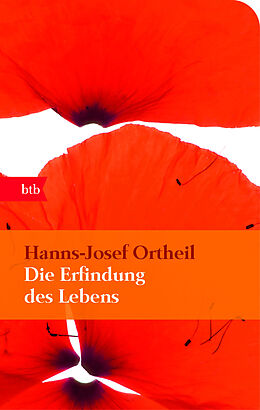 Fester Einband Die Erfindung des Lebens von Hanns-Josef Ortheil