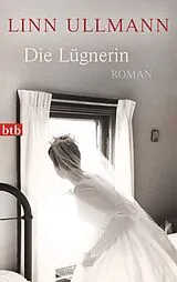 Kartonierter Einband Die Lügnerin von Linn Ullmann
