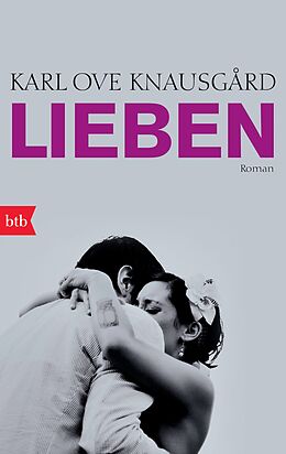 Kartonierter Einband Lieben von Karl Ove Knausgård