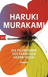 Kartonierter Einband Die Pilgerjahre des farblosen Herrn Tazaki von Haruki Murakami