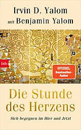 Fester Einband Die Stunde des Herzens von Irvin D. Yalom, Benjamin Yalom