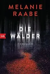 Kartonierter Einband (Kt) Die Wälder von Melanie Raabe