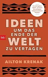 Kartonierter Einband Ideen, um das Ende der Welt zu vertagen von Ailton Krenak