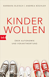 Kartonierter Einband Kinder wollen von Barbara Bleisch, Andrea Büchler