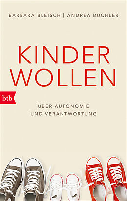 Kartonierter Einband Kinder wollen von Barbara Bleisch, Andrea Büchler