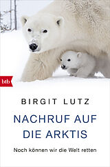 Kartonierter Einband Nachruf auf die Arktis von Birgit Lutz