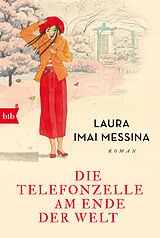 Kartonierter Einband Die Telefonzelle am Ende der Welt von Laura Imai Messina