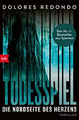 Kartonierter Einband Todesspiel. Die Nordseite des Herzens von Dolores Redondo