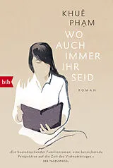 Kartonierter Einband Wo auch immer ihr seid von Khuê Pham