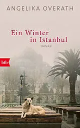 Kartonierter Einband Ein Winter in Istanbul von Angelika Overath