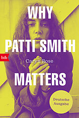 Kartonierter Einband Why Patti Smith Matters von Caryn Rose